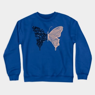 your wings already exist all you have to do is fly 1 Crewneck Sweatshirt